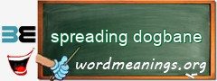WordMeaning blackboard for spreading dogbane